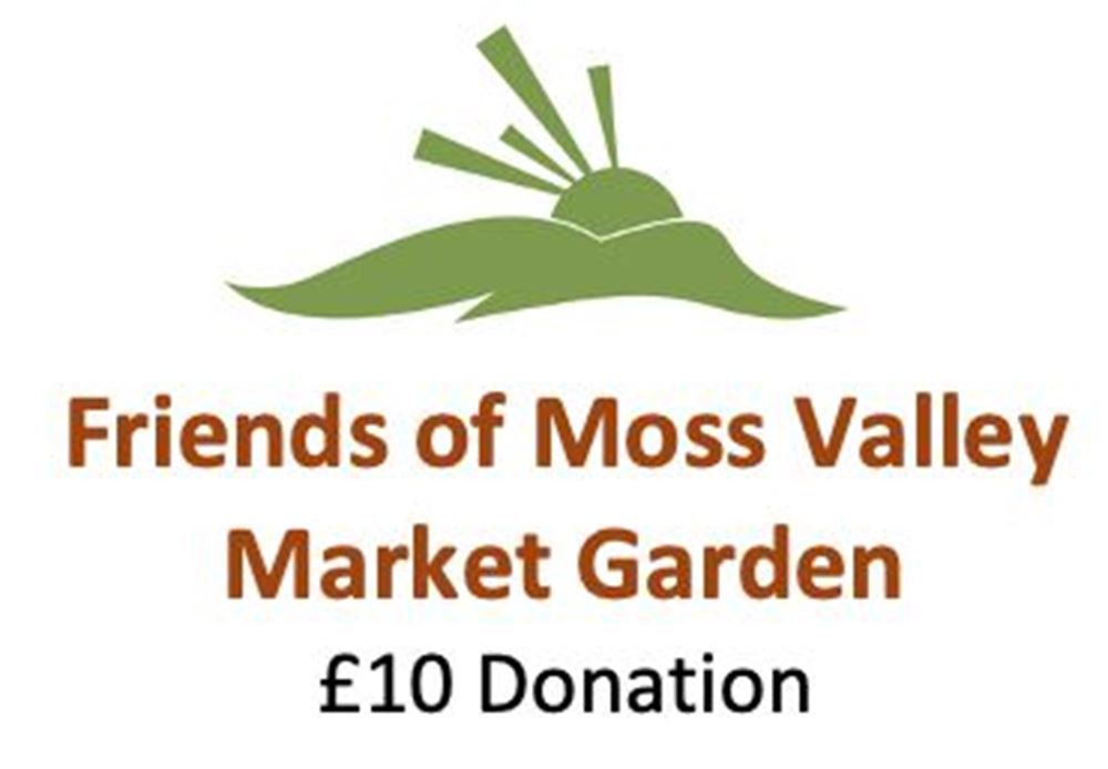 Friends of Moss Valley Market Garden Donation £10