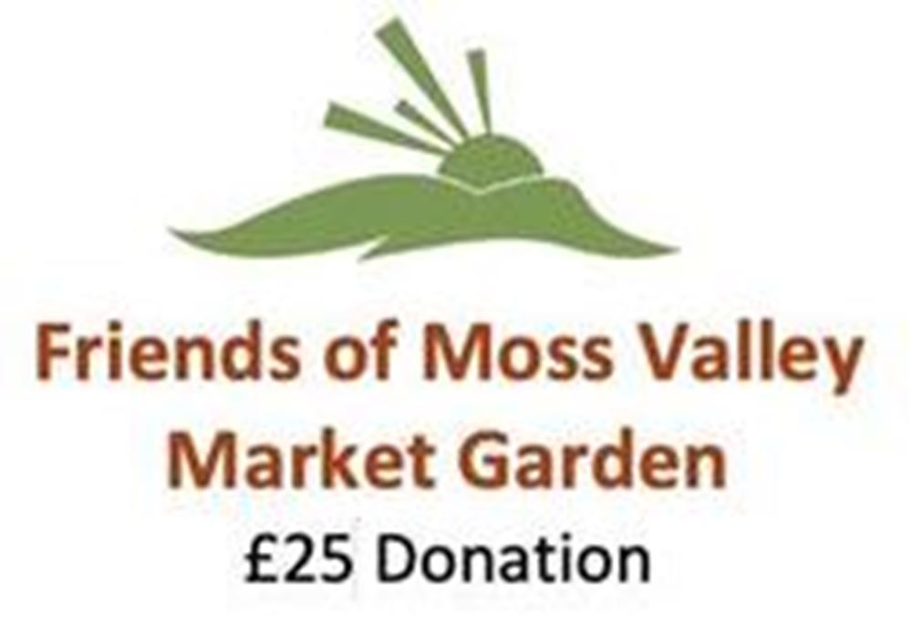 Friends of Moss Valley Market Garden Donation £25
